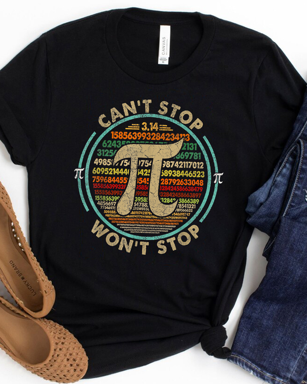 Can't Stop Pi Won't Stop Math Pi Day Funny Maths Club Gifts T-Shirt